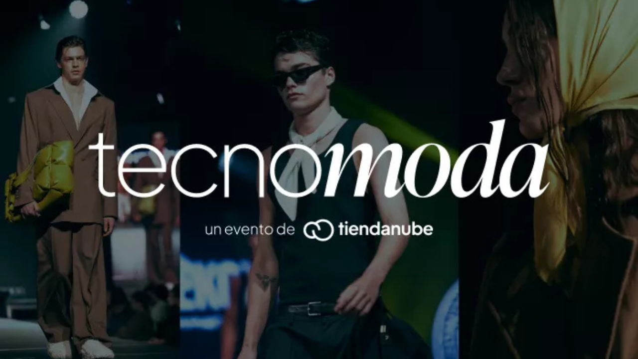 TECNOMODA 2026 EL EVENTO FASHION TECH DE TIENDA NUBE QUE UNE MODA Y TECNOLOGIA EN UN MISMO LUGAR